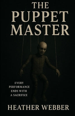 The Puppet Master by Webber, Heather N.