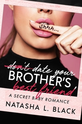 Date Your Brother's Best Friend by Black, Natasha L.