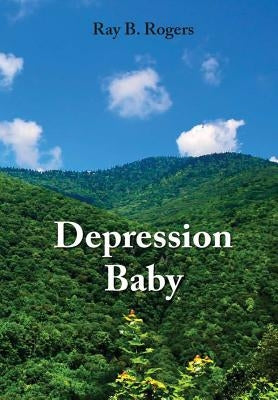 Depression Baby by Rogers, Ray B.