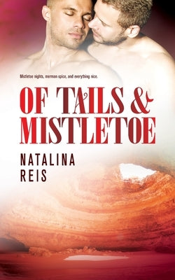 Of Tails & Mistletoe by Reis, Natalina