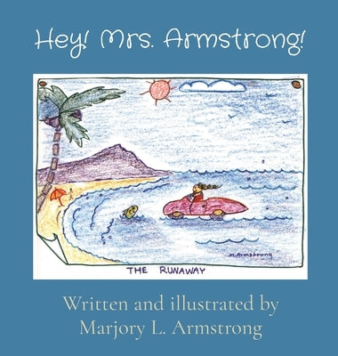 Hey! Mrs. Armstrong! by Armstrong, Marjory L.