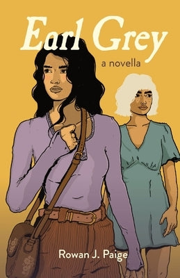 Earl Grey: a novella by Paige, Rowan J.