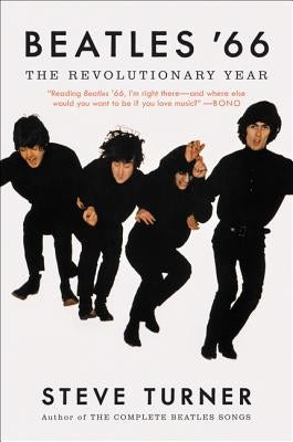 Beatles '66: The Revolutionary Year by Turner, Steve
