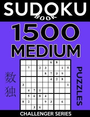 Sudoku Book 1,500 Medium Puzzles: Sudoku Puzzle Book With Only One Level of Difficulty by Book, Sudoku