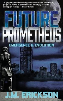 Future Prometheus: Emergence and Evolution by Helms, Cathy