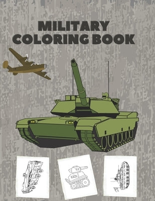 Military Coloring Book: Coloring Book for Kids with Coloring Pages of Soldiers, War Planes, Tanks and more by Bob, Silver