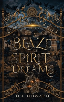 A Blaze of Spirit and Dreams by Trials, Eldritch