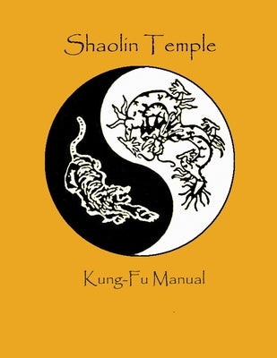 Shaolin Temple Kung Fu Manual by Smith, Thomas F.