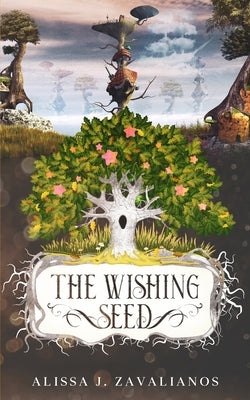 The Wishing Seed by Zavalianos, Alissa J.