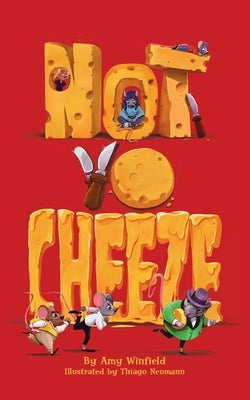 Not-Yo-Cheeze by Winfield, Amy