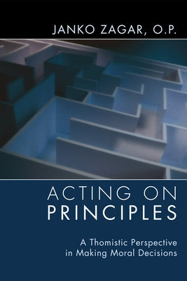 Acting on Principles by Zagar, Janko Op
