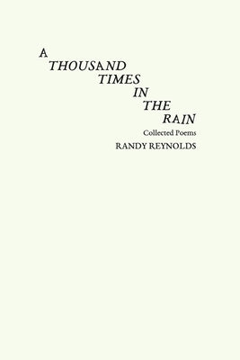 A Thousand Times in the Rain by Reynolds, Randy