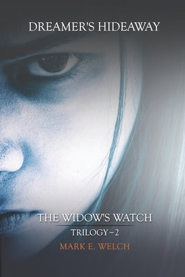 The Widow's Watch: Dreamer's Hideaway by Welch, Mark E.