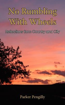 No Rumbling With Wheels by Pengilly, Parker