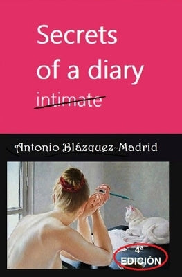 secrets of a diary: intimate by Blázquez-Madrid, Antonio