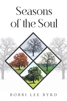 Seasons of the Soul by Byrd, Bobbi Lee
