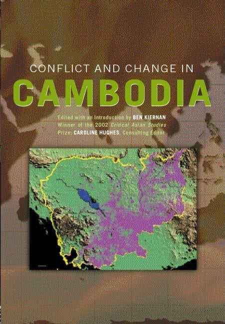Conflict and Change in Cambodia by Kiernan, Ben
