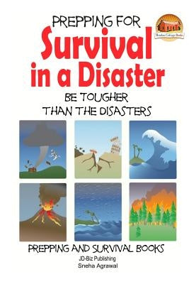 Prepping for Survival in a Disaster - Be Tougher than the Disasters by Davidson, John