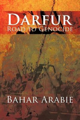 Darfur-Road to Genocide: Road to Genocide by Arabie, Bahar