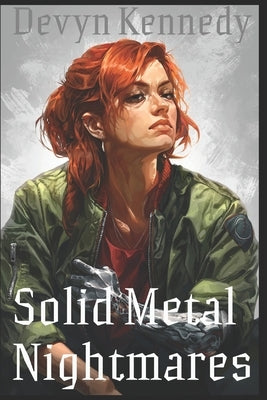 Solid Metal Nightmares by Kennedy, Devyn