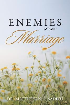 Enemies of Your Marriage by Sadiku, Matthew N. O.