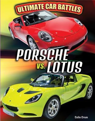 Porsche vs. Lotus by Crum, Colin