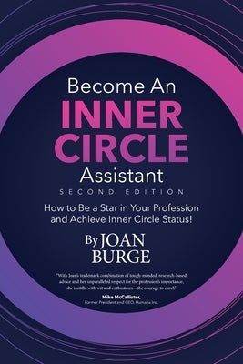 Become an Inner Circle Assistant: How to Be a Star in Your Profession and Achieve Inner Circle Status! by Burge, Joan
