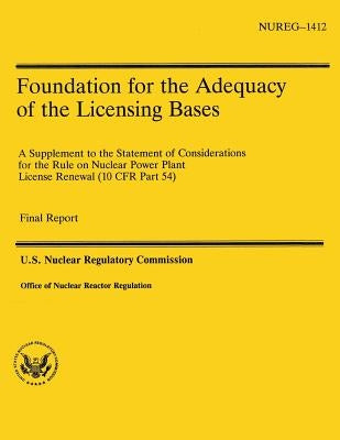 Foundation for the Adequacy of the Licensing Bases by Commission, U. S. Nuclear Regulatory