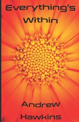 Everything's Within by Hawkins, Andrew