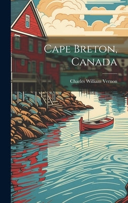 Cape Breton, Canada by Vernon, Charles William