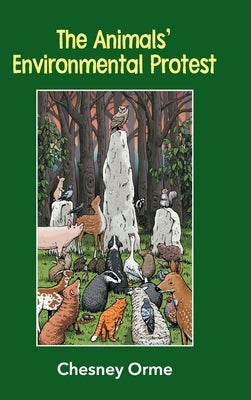 The Animals' Environmental Protest by Orme, Chesney