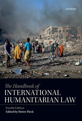 The Handbook of International Humanitarian Law by Fleck, Dieter