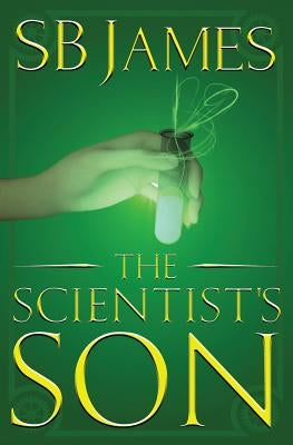 The Scientist's Son by James, S. B.
