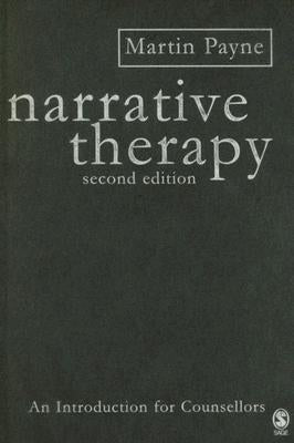 Narrative Therapy: An Introduction for Counsellors by Payne, Martin