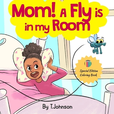 Mom! A Fly Is in My Room by Johnson, T.