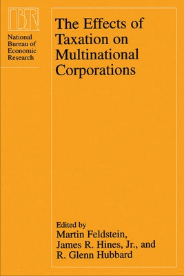 The Effects of Taxation on Multinational Corporations by Feldstein, Martin