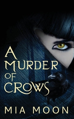 A Murder of Crows by Moon, Mia