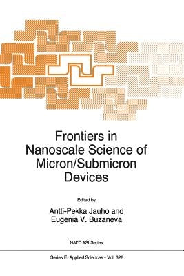 Frontiers in Nanoscale Science of Micron/Submicron Devices by Jauho, A. -P