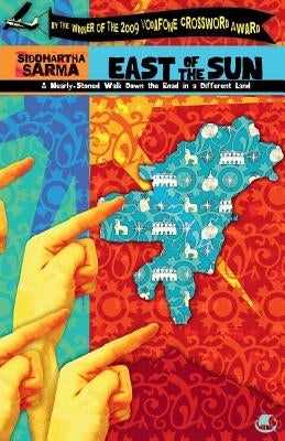 East of the Sun by Sarma Siddhartha