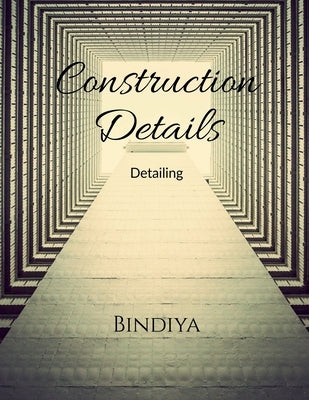 Construction details: details by Bindiya Chaudhry