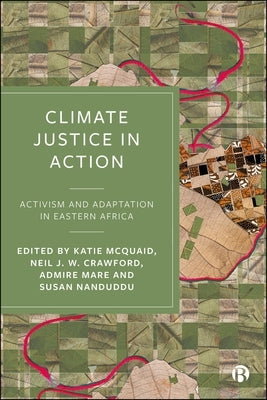 Climate Justice in Action: Activism and Adaptation in Eastern Africa by Angelei, Ikal