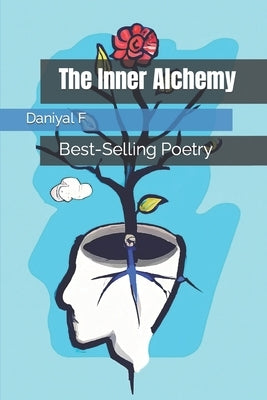 The Inner Alchemy by F, Daniyal