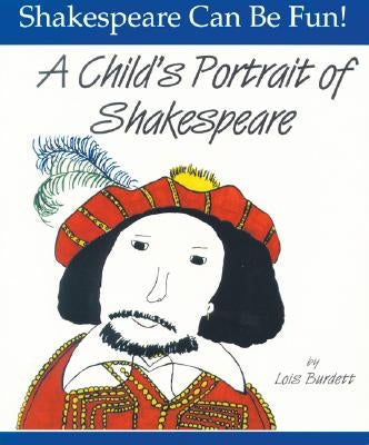 A Child's Portrait of Shakespeare by Burdett, Lois