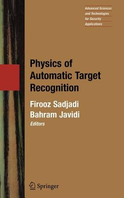 Physics of Automatic Target Recognition by Sadjadi, Firooz