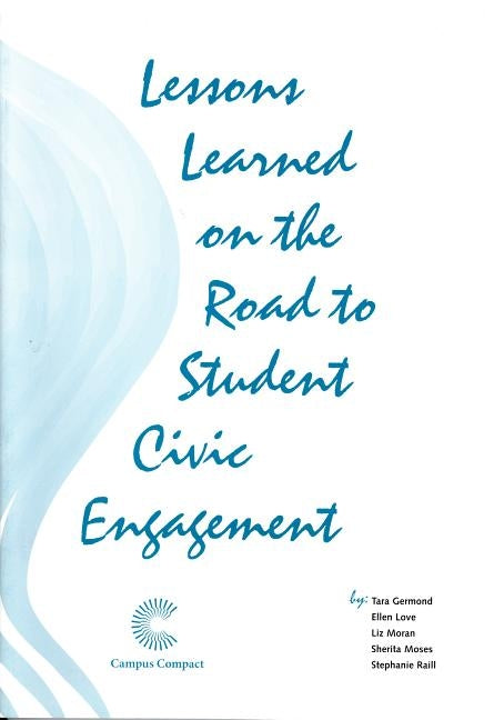 Lessons Learned on the Road to Student Civic Engagement by Germond, Tara