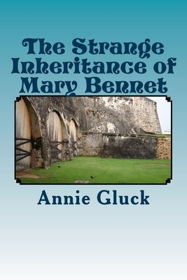 The Strange Inheritance of Mary Bennet: A Gothic Sequel to Pride and Prejudice by Gluck, Annie