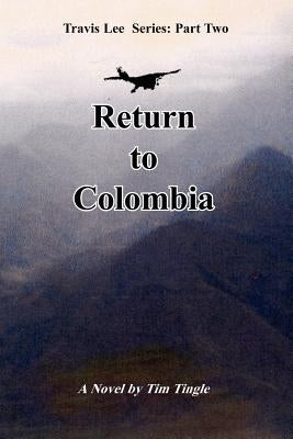 Return to Colombia by Tingle, Tim
