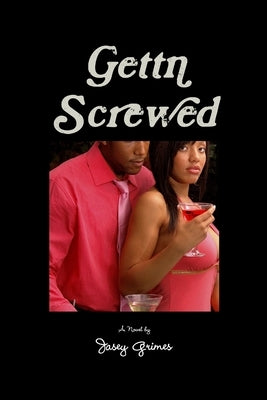 Gettn Screwed by Grimes, Jasey