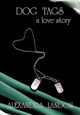 Dog Tags: A Love Story by Landon, Alexandra