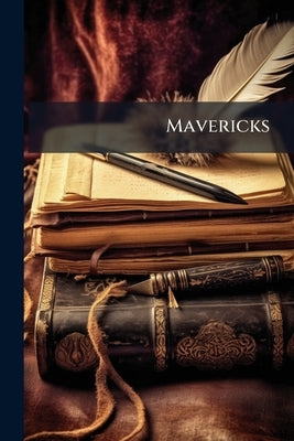 Mavericks: Short Stories Rounded Up by Anonymous